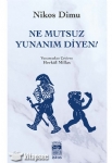Ne Mutsuz Yunan Diyen!